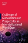 Challenges of Globalization and Prospects for an Inter-civilizational World Order - Book