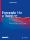 Photographic Atlas of Rhinoplasty : Problem-solving and Troubleshooting - Book