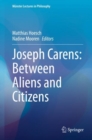 Joseph Carens: Between Aliens and Citizens - Book