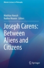 Joseph Carens: Between Aliens and Citizens - Book