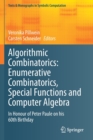 Algorithmic Combinatorics: Enumerative Combinatorics, Special Functions and Computer Algebra : In Honour of Peter Paule on his 60th Birthday - Book