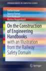 On the Construction of Engineering Handbooks : with an Illustration from the Railway Safety Domain - eBook