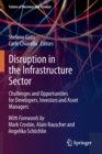 Disruption in the Infrastructure Sector : Challenges and Opportunities for Developers, Investors and Asset Managers - Book