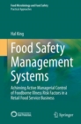 Food Safety Management Systems : Achieving Active Managerial Control of Foodborne Illness Risk Factors in a Retail Food Service Business - eBook