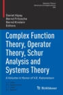 Complex Function Theory, Operator Theory, Schur Analysis and Systems Theory : A Volume in Honor of V.E. Katsnelson - Book