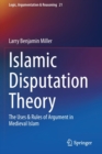 Islamic Disputation Theory : The Uses & Rules of Argument in Medieval Islam - Book