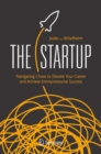 The Startup : Navigating Chaos to Elevate Your Career and Achieve Entrepreneurial Success - eBook