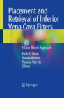 Placement and Retrieval of Inferior Vena Cava Filters : A Case-Based Approach - Book