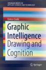 Graphic Intelligence : Drawing and Cognition - Book