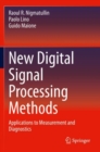 New Digital Signal Processing Methods : Applications to Measurement and Diagnostics - Book