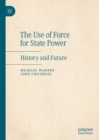 The Use of Force for State Power : History and Future - eBook