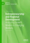Entrepreneurship and Regional Development : Analyzing Growth Models in Emerging Markets - eBook