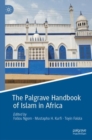 The Palgrave Handbook of Islam in Africa - eBook