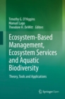 Ecosystem-Based Management, Ecosystem Services and Aquatic Biodiversity : Theory, Tools and Applications - Book