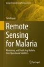 Remote Sensing for Malaria : Monitoring and Predicting Malaria from Operational Satellites - eBook