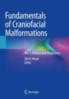 Fundamentals of Craniofacial Malformations : Vol. 1, Disease and Diagnostics - Book