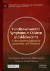 Functional Somatic Symptoms in Children and Adolescents : A Stress-System Approach to Assessment and Treatment - eBook