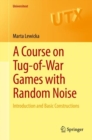 A Course on Tug-of-War Games with Random Noise : Introduction and Basic Constructions - eBook