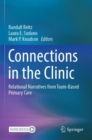 Connections in the Clinic : Relational Narratives from Team-Based Primary Care - Book