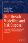 Dam Breach Modelling and Risk Disposal : Proceedings of the First International Conference on Embankment Dams (ICED 2020) - eBook