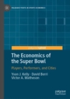 The Economics of the Super Bowl : Players, Performers, and Cities - eBook