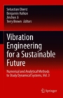 Vibration Engineering for a Sustainable Future : Numerical and Analytical Methods to Study Dynamical Systems, Vol. 3 - Book