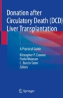 Donation after Circulatory Death (DCD) Liver Transplantation : A Practical Guide - Book
