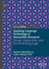 Applying Language Technology in Humanities Research : Design, Application, and the Underlying Logic - eBook