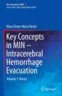 Key Concepts in MIN - Intracerebral Hemorrhage Evacuation : Volume 1: Basics - Book