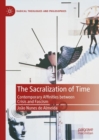 The Sacralization of Time : Contemporary Affinities between Crisis and Fascism - eBook