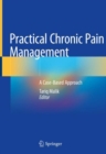 Practical Chronic Pain Management : A Case-Based Approach - Book