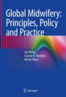 Global Midwifery: Principles, Policy and Practice - eBook
