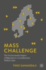Mass Challenge : The Socioeconomic Impact of Migration to a Scandinavian Welfare State - eBook