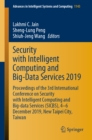 Security with Intelligent Computing and Big-Data Services 2019 : Proceedings of the 3rd International Conference on Security with Intelligent Computing and Big-data Services (SICBS), 4-6 December 2019 - eBook