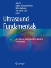 Ultrasound Fundamentals : An Evidence-Based Guide for Medical Practitioners - Book