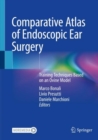 Comparative Atlas of Endoscopic Ear Surgery : Training Techniques Based on an Ovine Model - Book
