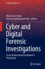 Cyber and Digital Forensic Investigations : A Law Enforcement Practitioner's Perspective - eBook