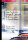Late Capitalist Freud in Literary, Cultural, and Political Theory - eBook
