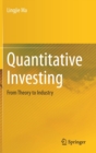 Quantitative Investing : From Theory to Industry - Book