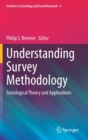 Understanding Survey Methodology : Sociological Theory and Applications - Book