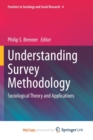 Understanding Survey Methodology : Sociological Theory and Applications - Book
