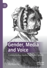 Gender, Media and Voice : Communicative Injustice and Public Speech - Book