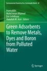 Green Adsorbents to Remove Metals, Dyes and Boron from Polluted Water - eBook