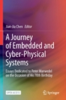 A Journey of Embedded and Cyber-Physical Systems : Essays Dedicated to Peter Marwedel on the Occasion of His 70th Birthday - Book