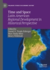 Time and Space : Latin American Regional Development in Historical Perspective - eBook