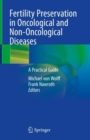 Fertility Preservation in Oncological and Non-Oncological Diseases : A Practical Guide - Book