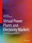 Virtual Power Plants and Electricity Markets : Decision Making Under Uncertainty - eBook