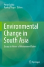 Environmental Change in South Asia : Essays in Honor of Mohammed Taher - Book