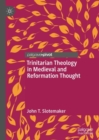 Trinitarian Theology in Medieval and Reformation Thought - eBook