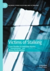 Victims of Stalking : Case Studies in Invisible Harms - eBook